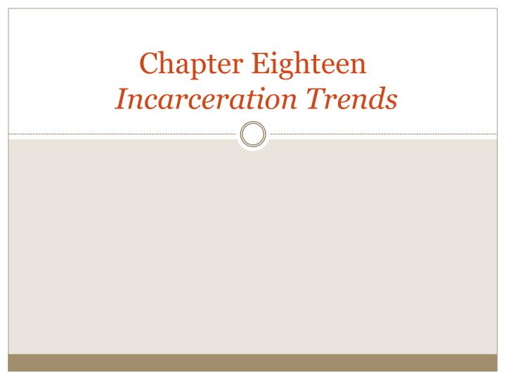 chapter eighteen incarceration trends