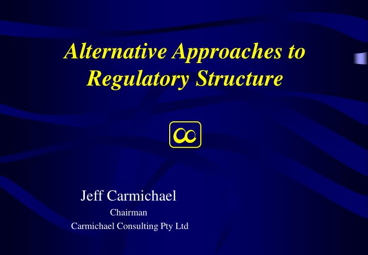 alternative approaches to regulatory structure