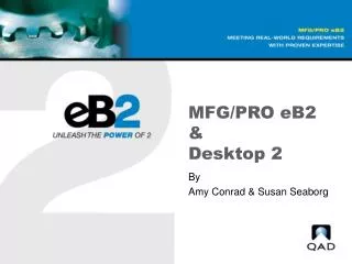 MFG/PRO eB2 &amp; Desktop 2