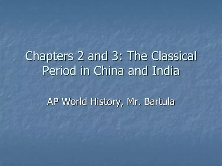 chapters 2 and 3 the classical period in china and india