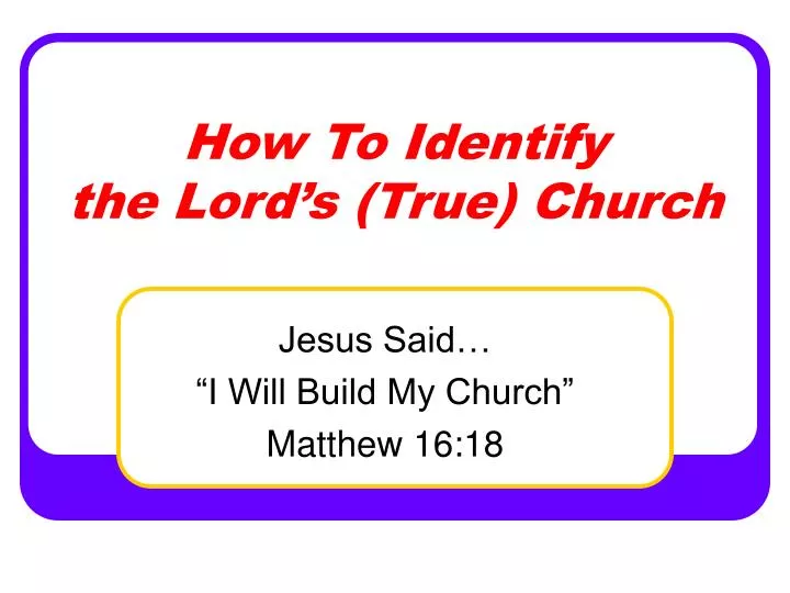 how to identify the lord s true church