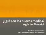 ??Qu?? son los nuevos medios? seg??n Lev Manovich - slide 1