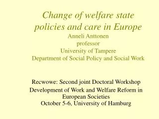 Recwowe: Second joint Doctoral Workshop Development of Work and Welfare Reform in European Societies October 5-6, Univer