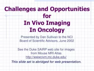 Challenges and Opportunities for In Vivo Imaging In Oncology