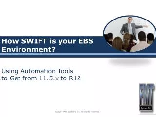 How SWIFT is your EBS Environment? 