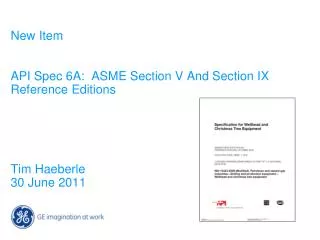 New Item API Spec 6A: ASME Section V And Section IX Reference Editions
