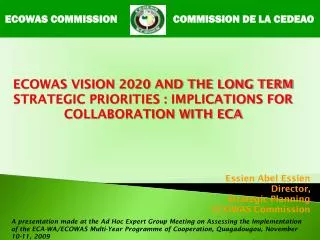 Essien Abel Essien Director, Strategic Planning ECOWAS Commission