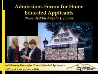 Admissions Forum for Home Educated Applicants Presented by Angela J. Evans