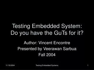 Testing Embedded System: Do you have the GuTs for it?