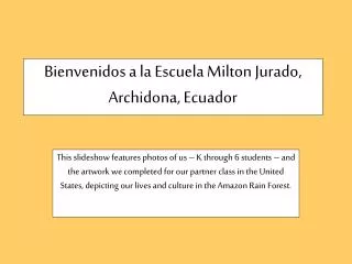 Bienvenidos a la Escuela Milton Jurado, Archidona, Ecuador