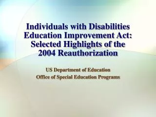 Individuals with Disabilities Education Improvement Act: Selected Highlights of the 2004 Reauthorization