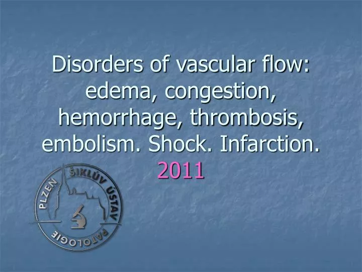 disorders of vascular flow edema congestion hemorrhage thrombosis embolism shock infarction