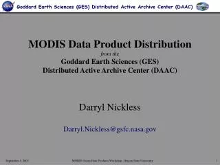 MODIS Data Product Distribution from the Goddard Earth Sciences (GES) Distributed Active Archive Center (DAAC) Darry