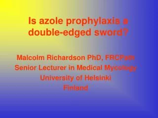 Is azole prophylaxis a double-edged sword?