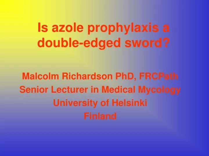 is azole prophylaxis a double edged sword