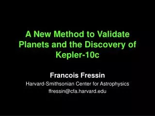 A New Method to Validate Planets and the Discovery of Kepler-10c