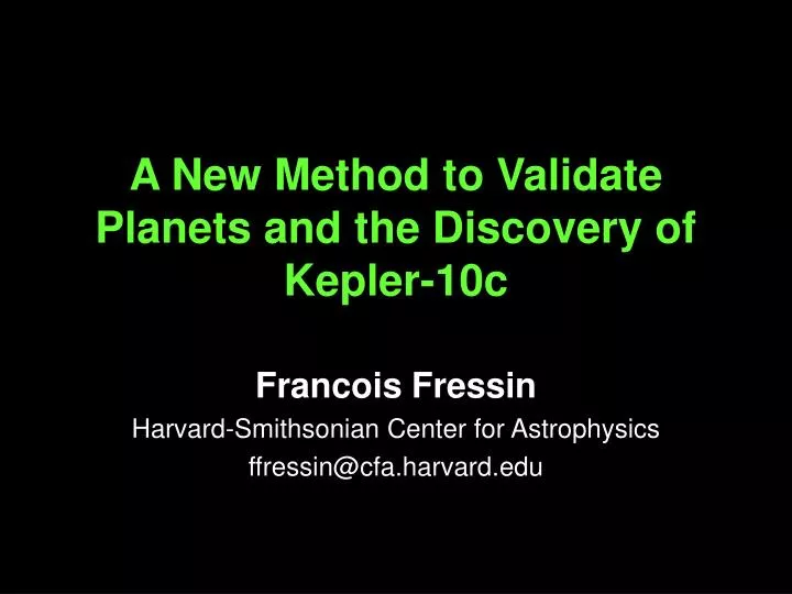 a new method to validate planets and the discovery of kepler 10c