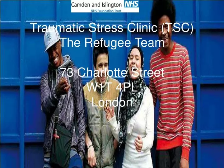 traumatic stress clinic tsc the refugee team 73 charlotte street w1t 4pl london
