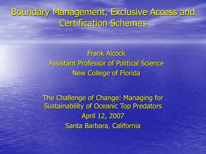 boundary management exclusive access and certification schemes