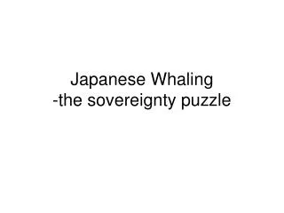 Japanese Whaling -the sovereignty puzzle