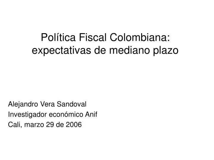 pol tica fiscal colombiana expectativas de mediano plazo