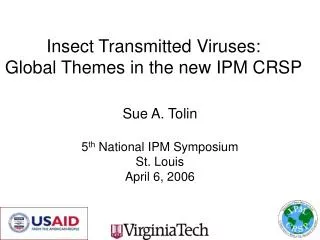 Insect Transmitted Viruses: Global Themes in the new IPM CRSP