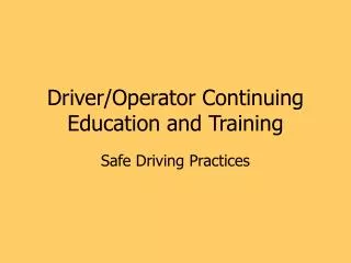 Driver/Operator Continuing Education and Training
