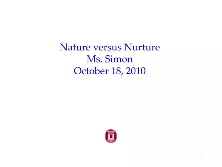 nature versus nurture ms simon october 18 2010