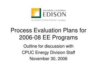 Process Evaluation Plans for 2006-08 EE Programs