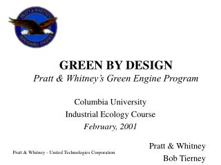 GREEN BY DESIGN Pratt &amp; Whitney’s Green Engine Program