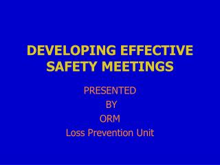 DEVELOPING EFFECTIVE SAFETY MEETINGS