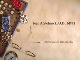 Joan A Stelmack, O.D., MPH