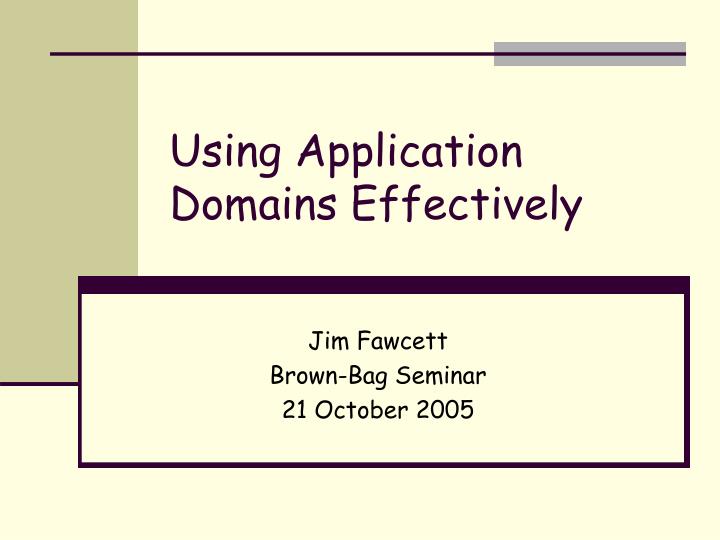 using application domains effectively