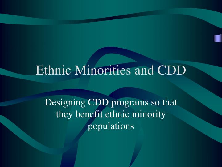 ethnic minorities and cdd