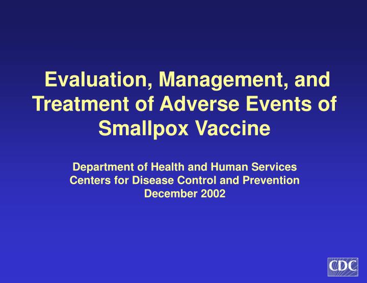 evaluation management and treatment of adverse events of smallpox vaccine