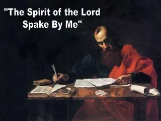 &quot;The Spirit of the Lord Spake By Me&quot;