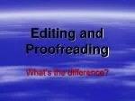Editing and Proofreading - slide 1