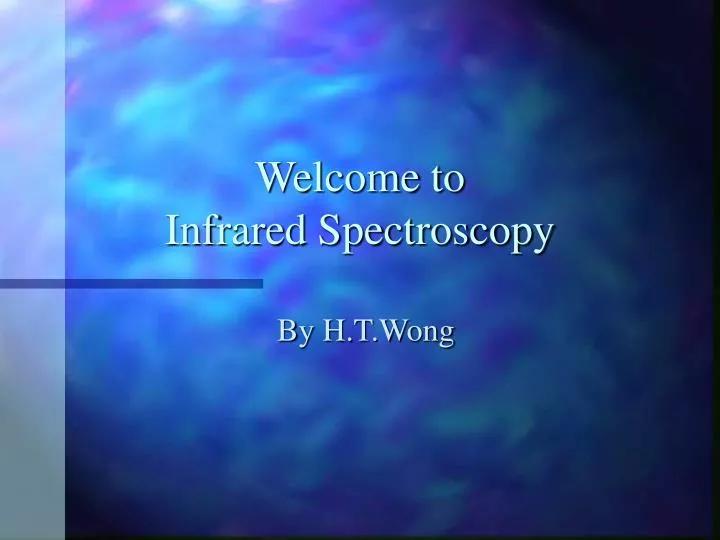 welcome to infrared spectroscopy