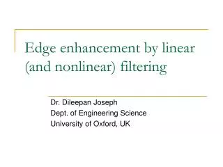 Edge enhancement by linear (and nonlinear) filtering