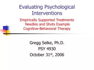 Evaluating Psychological Interventions Empirically Supported Treatments Needles and Shots Example Cognitive-Behavioral