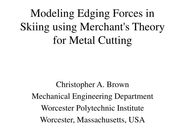 modeling edging forces in skiing using merchant s theory for metal cutting