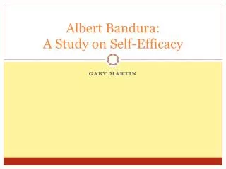 Albert Bandura: A Study on Self-Efficacy