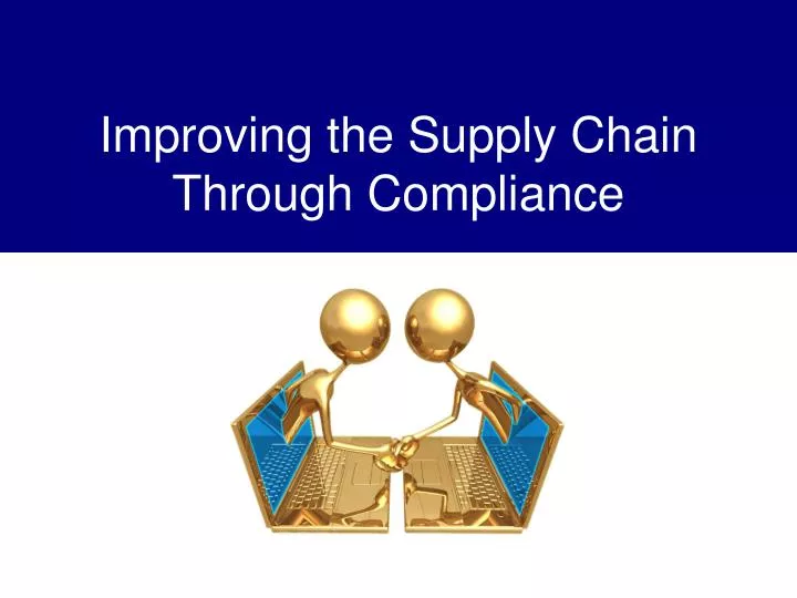 improving the supply chain through compliance