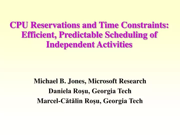 cpu reservations and time constraints efficient predictable scheduling of independent activities