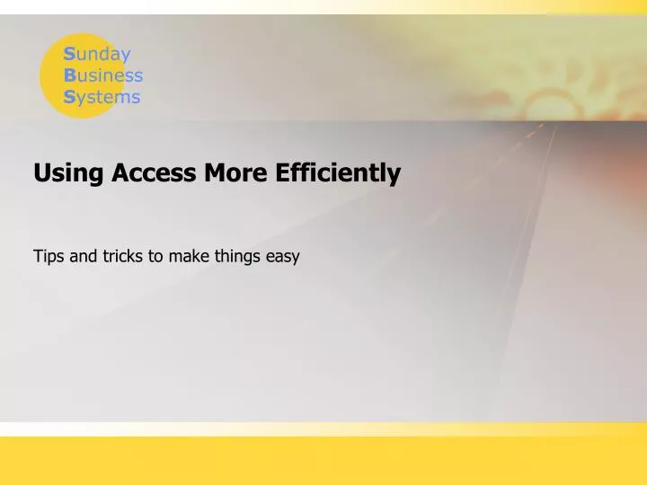 using access more efficiently