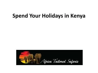 Spend Your Holidays in Kenya
