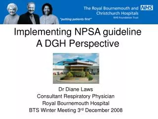 Implementing NPSA guideline A DGH Perspective