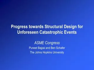 Progress towards Structural Design for Unforeseen Catastrophic Events