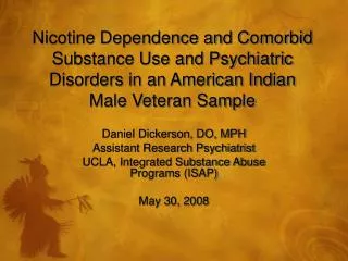 Nicotine Dependence and Comorbid Substance Use and Psychiatric Disorders in an American Indian Male Veteran Sample