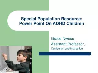Special Population Resource: Power Point On ADHD Children